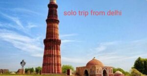 solo trip from delhi