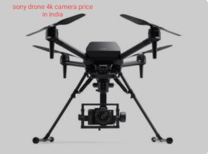 sony drone 4k camera price in india