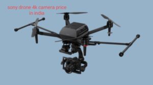 sony drone 4k camera price in india