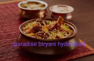 paradise biryani hyderabad