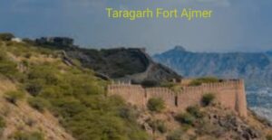 taragarh fort ajmer